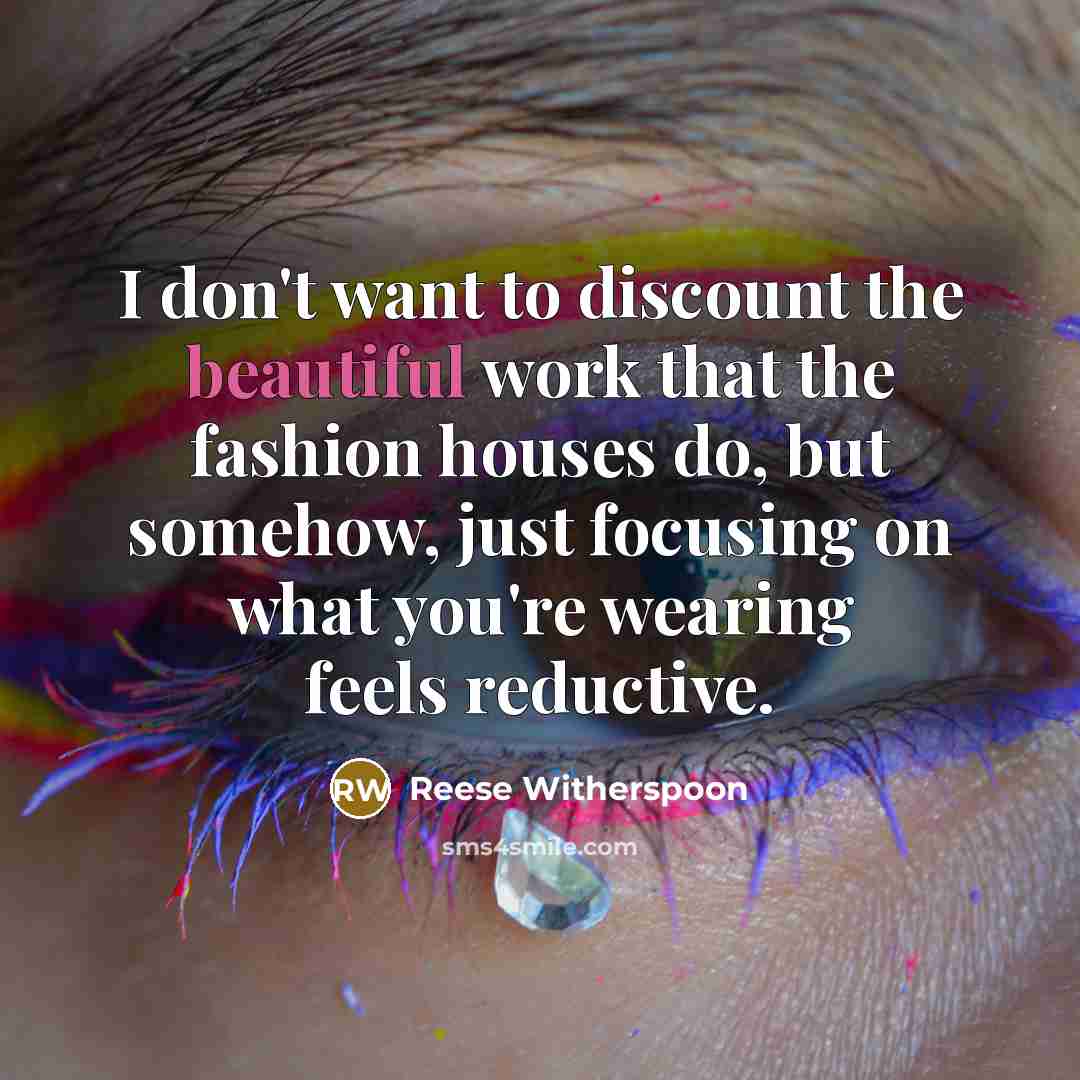 “I don't want to discount the beautiful work that the…” quote by Reese Witherspoon
