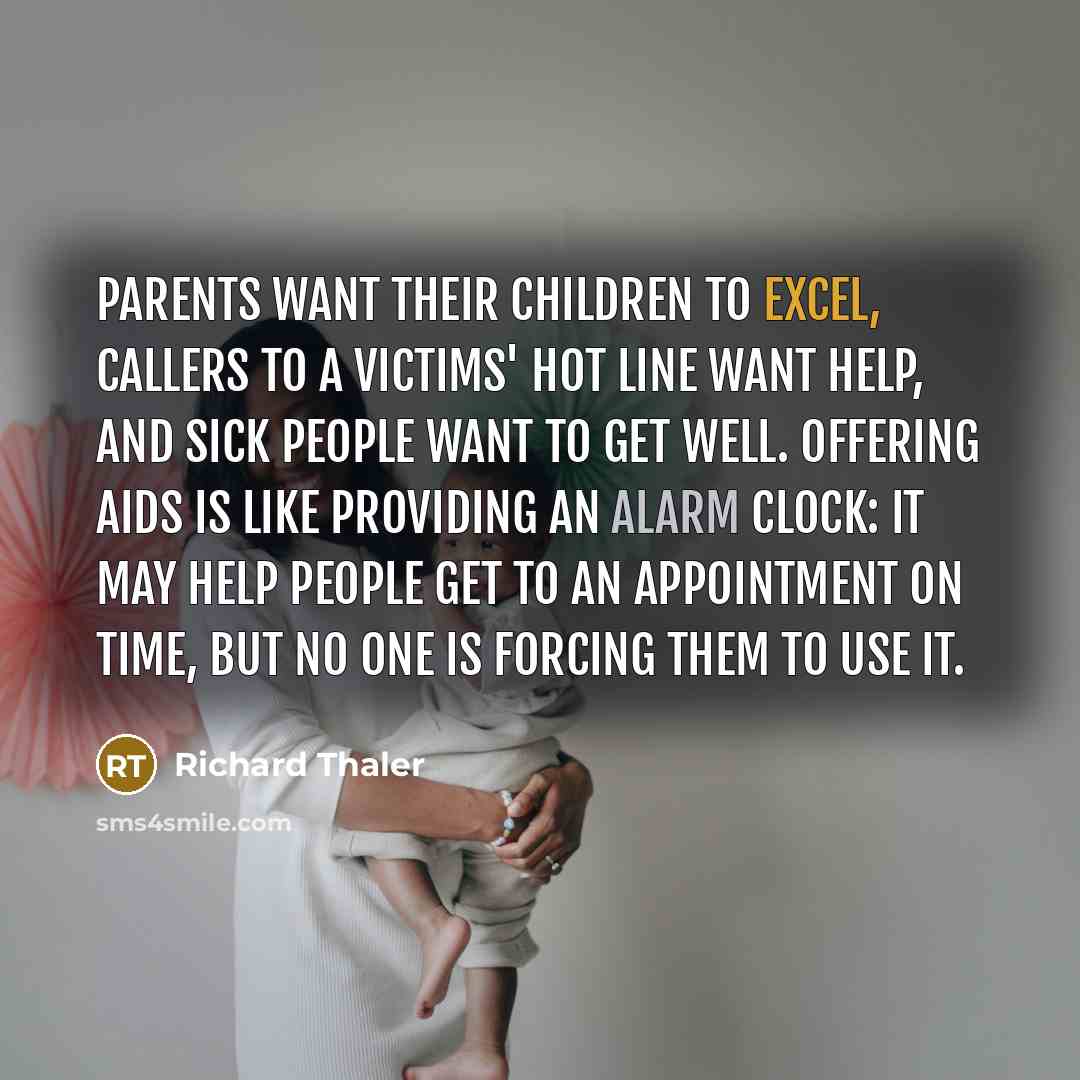 “Parents want their children to excel, callers to a victims'…” quote by Richard Thaler