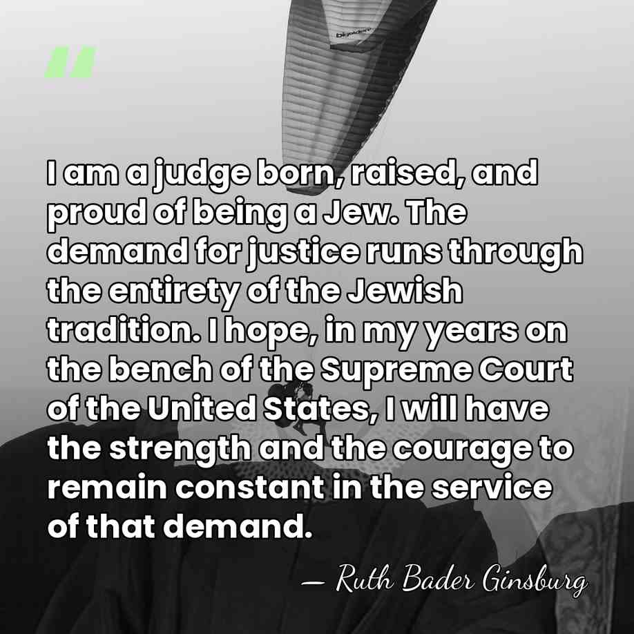 I am a judge born, raised, and proud of being a Jew.&hellip; - Ruth Bader Ginsburg