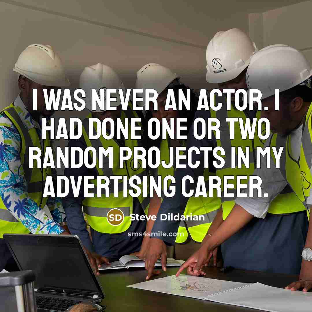 “I was never an actor. I had done one or…” quote by Steve Dildarian
