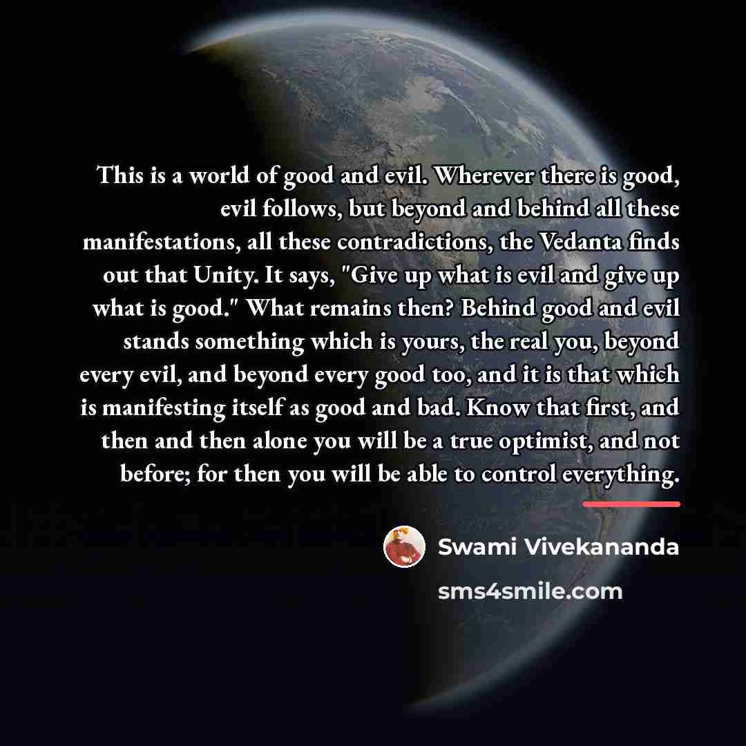 “This is a world of good and evil. Wherever there…” quote by Swami Vivekananda