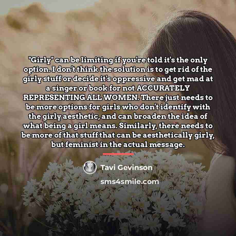 “"Girly" can be limiting if you're told it's the only…” quote by Tavi Gevinson