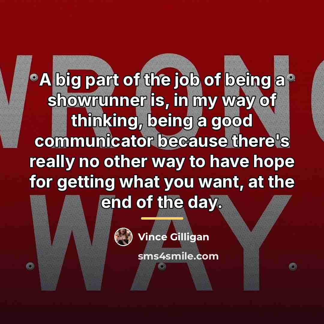 “A big part of the job of being a showrunner…” quote by Vince Gilligan