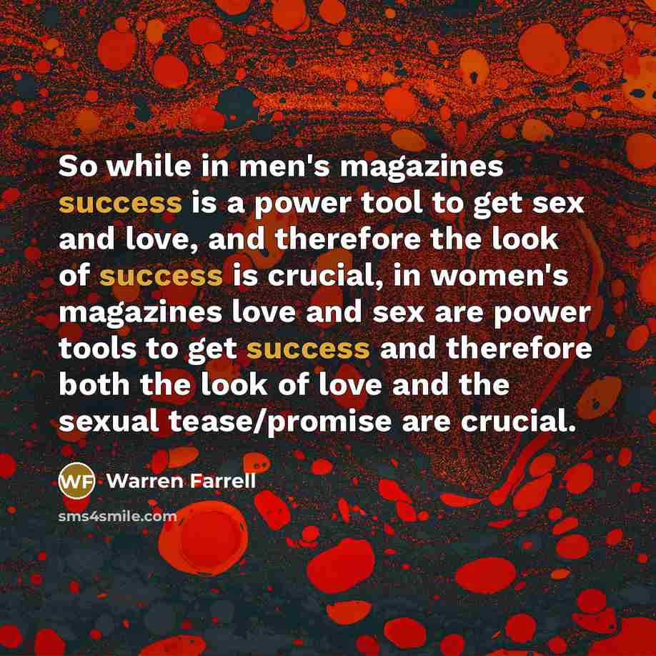“So while in men's magazines success is a power tool…” quote by Warren Farrell