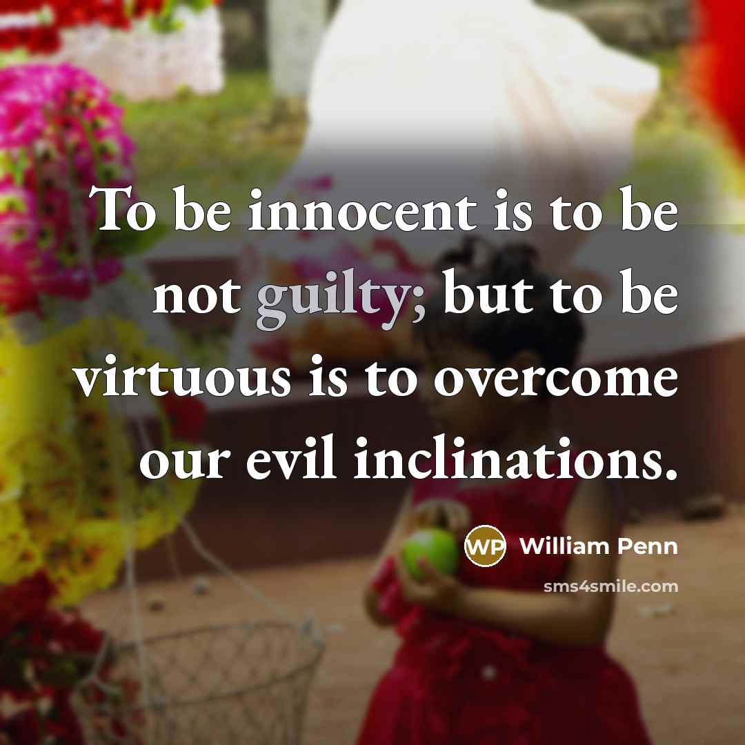 “To be innocent is to be not guilty; but to…” quote by William Penn