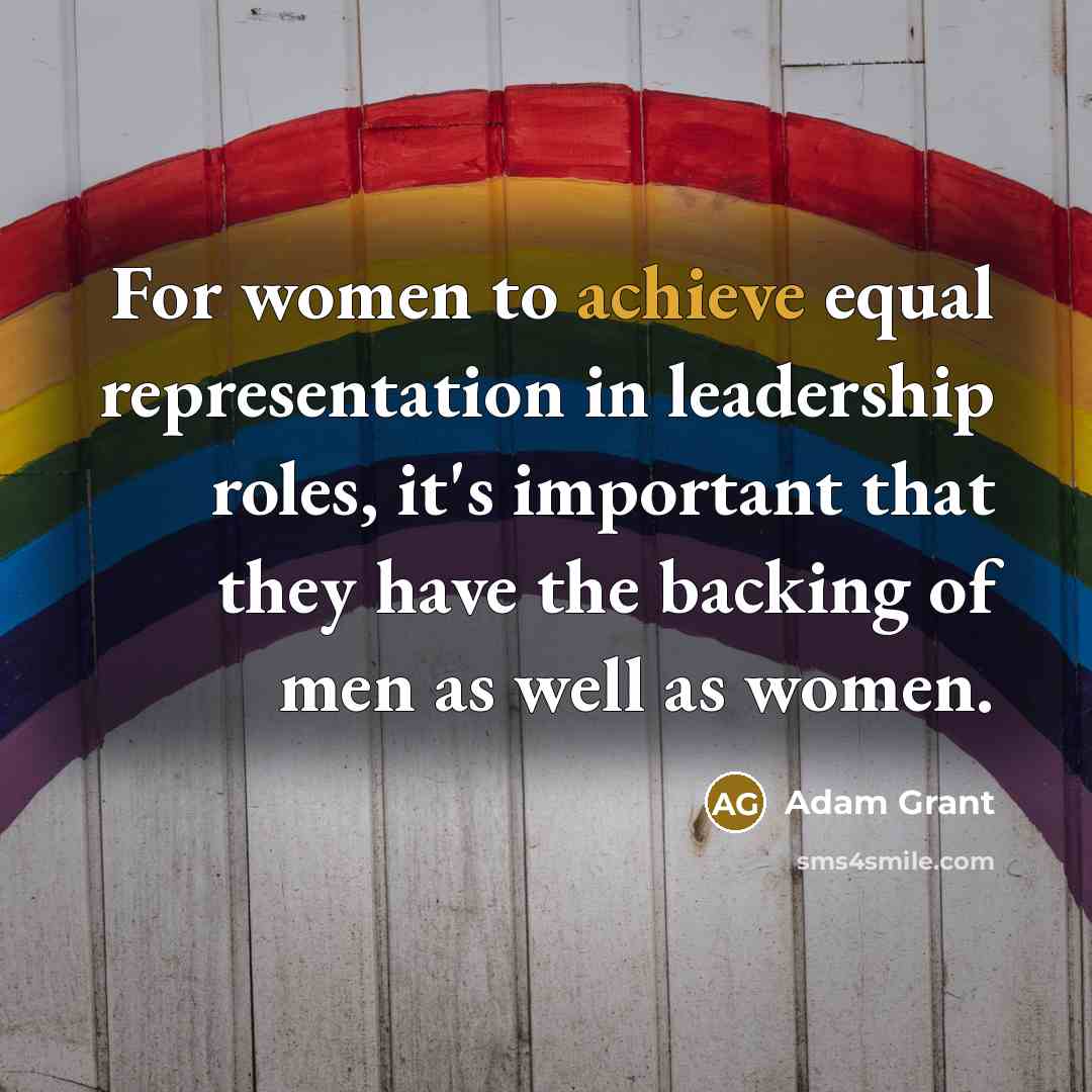 “For women to achieve equal representation in leadership roles, it's…” quote by Adam Grant