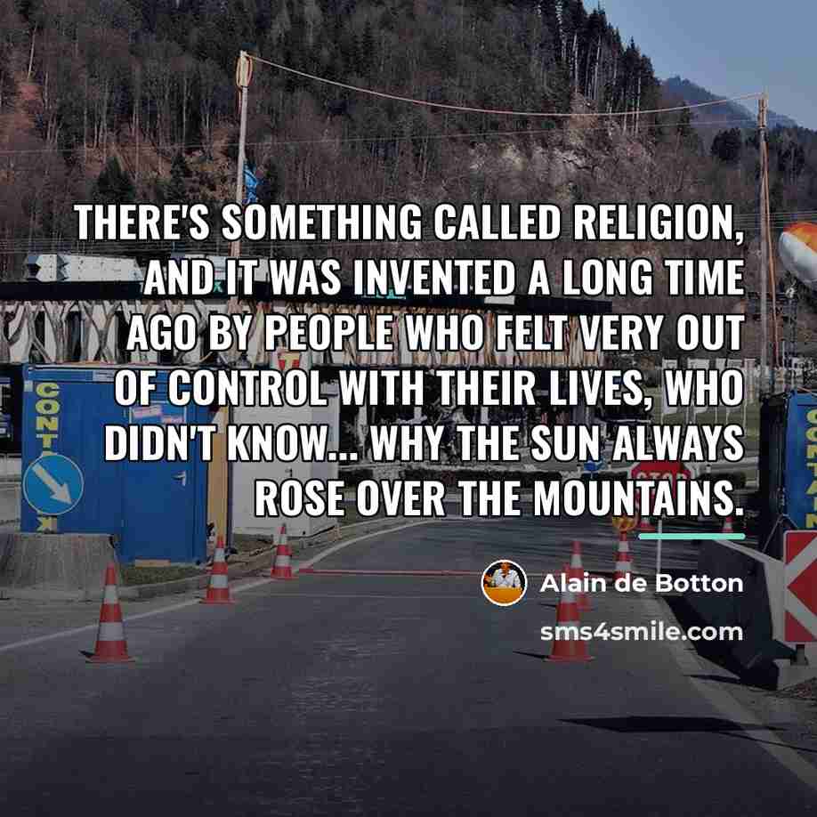 “There's something called religion, and it was invented a long…” quote by Alain de Botton