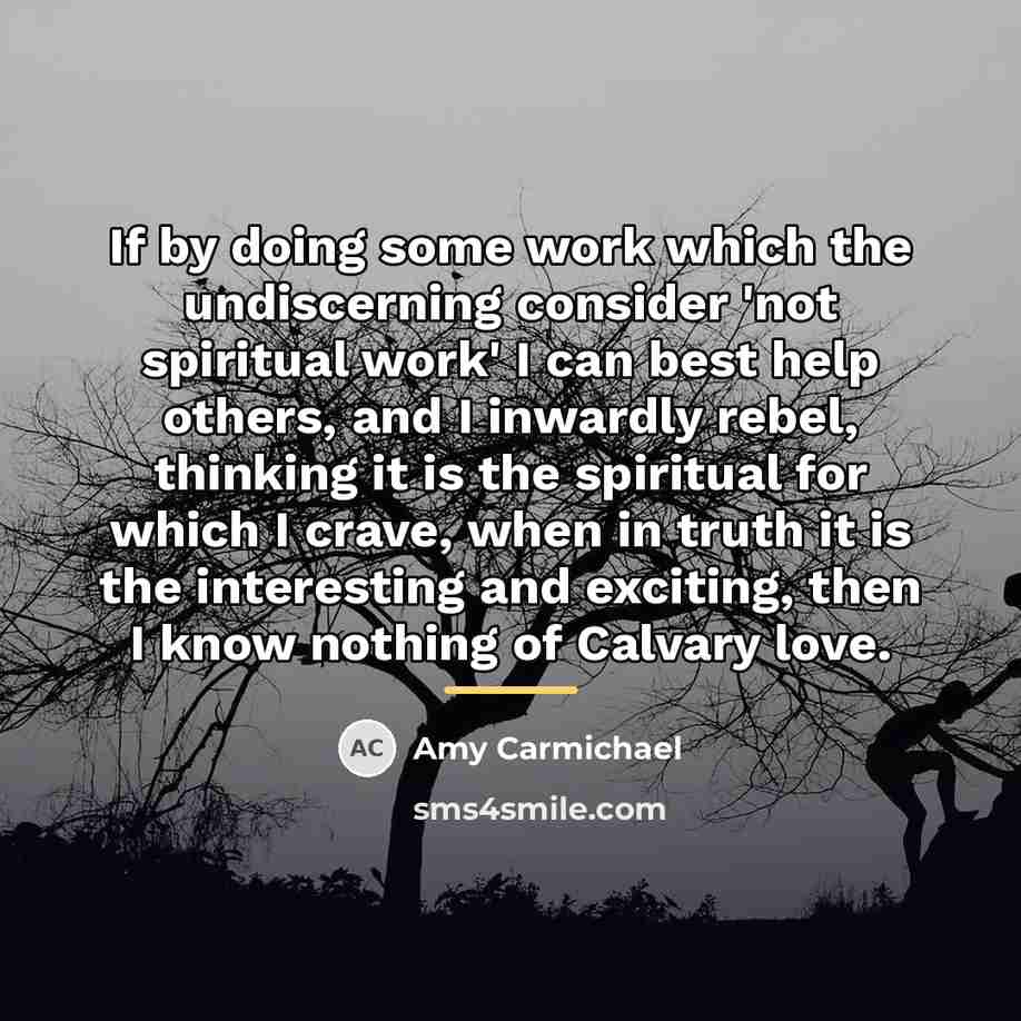 “If by doing some work which the undiscerning consider 'not…” quote by Amy Carmichael