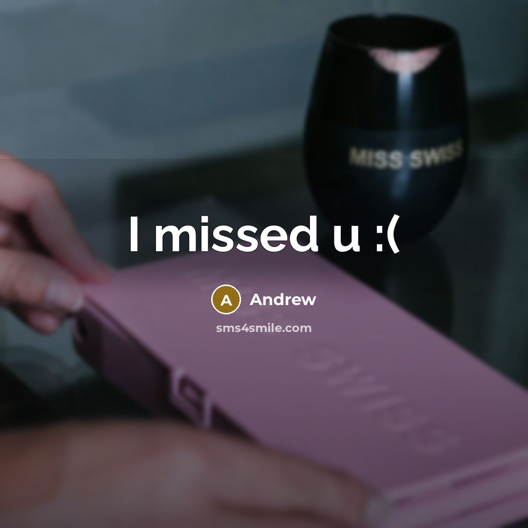 “I missed u :(…” quote by Andrew