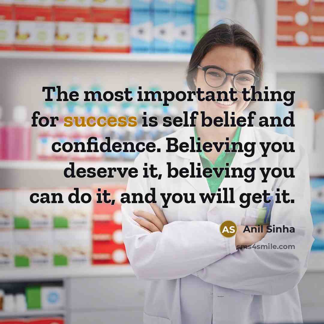 “The most important thing for success is self belief and…” quote by Anil Sinha