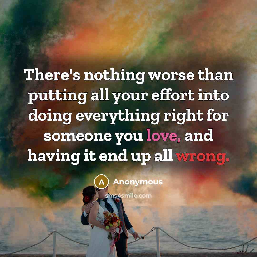 “There's nothing worse than putting all your effort into doing…” quote by Anonymous