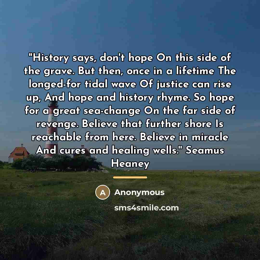 “''History says, don't hope On this side of the grave.…” quote by Anonymous
