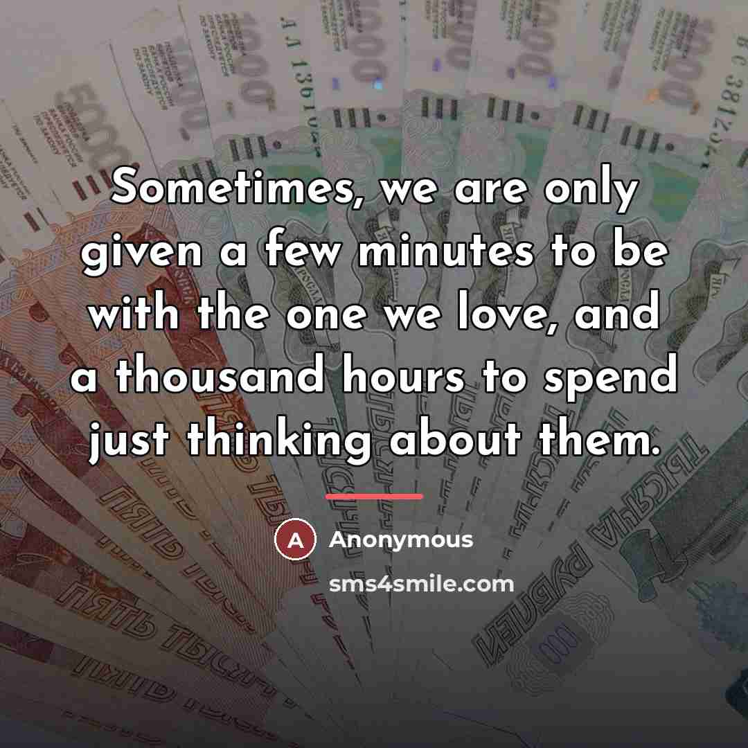 “Sometimes, we are only given a few minutes to be…” quote by Anonymous
