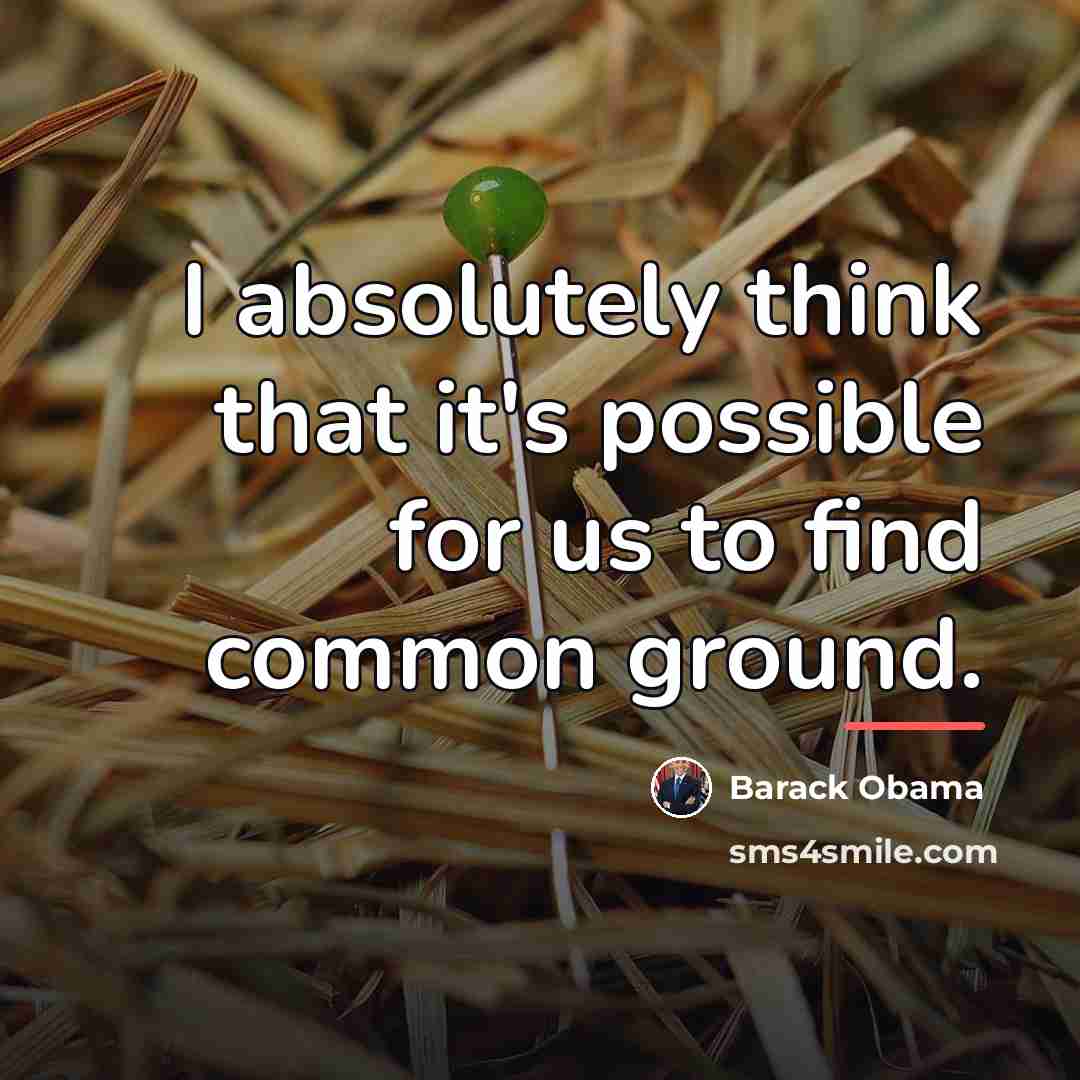 “I absolutely think that it's possible for us to find…” quote by Barack Obama