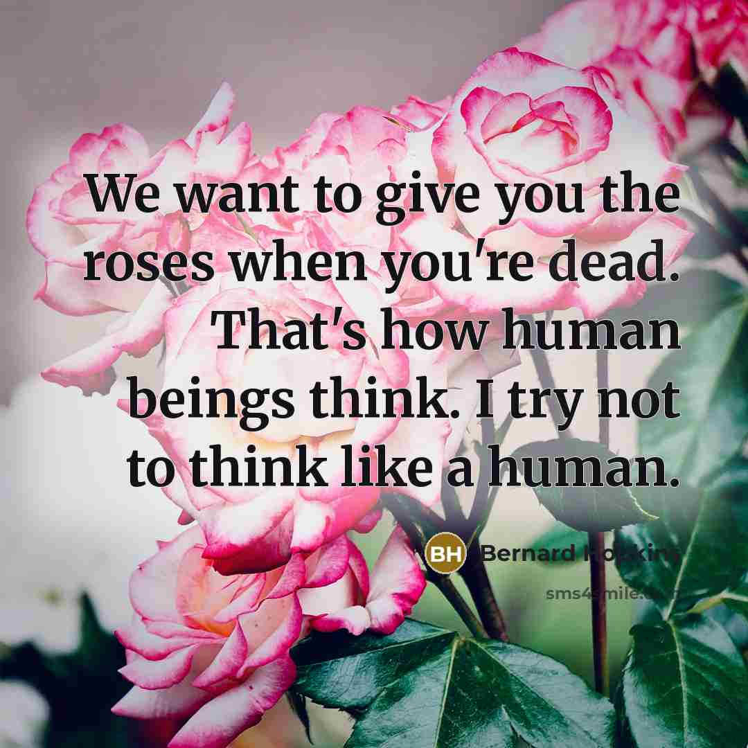 “We want to give you the roses when you're dead.…” quote by Bernard Hopkins