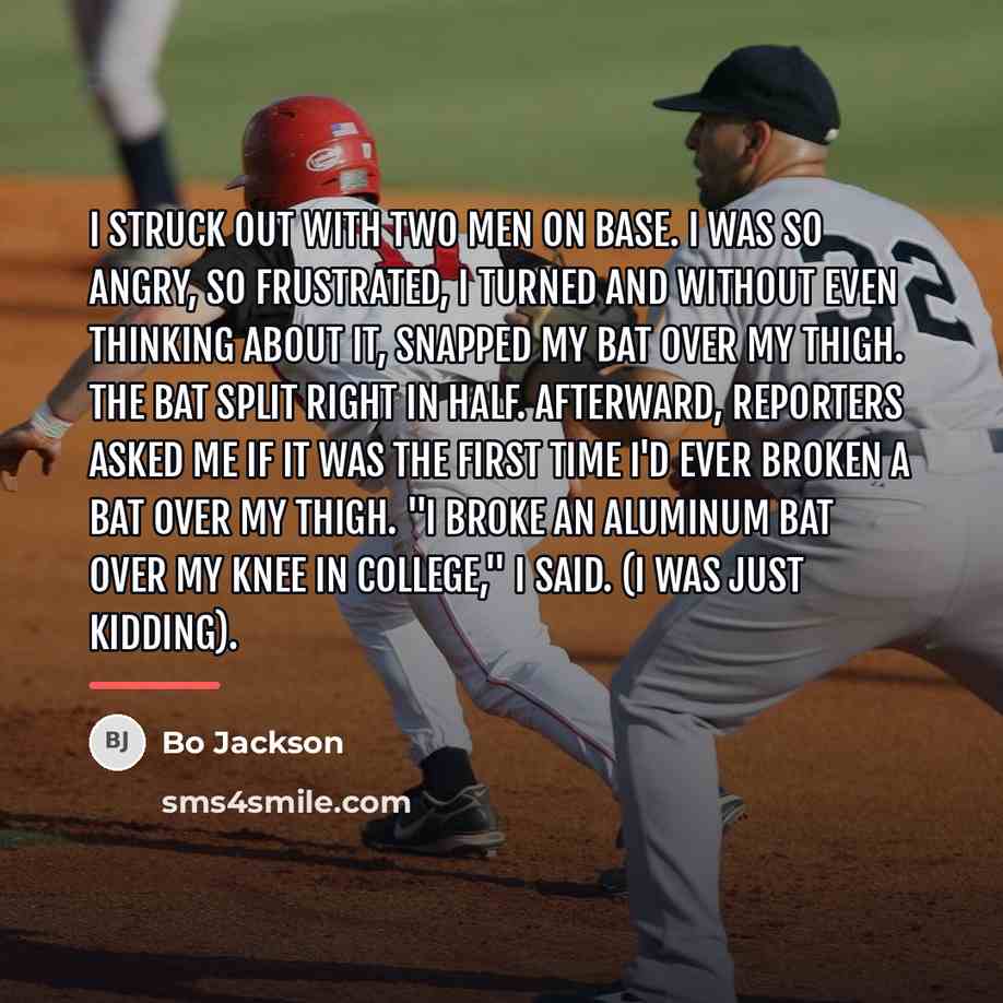 “I struck out with two men on base. I was…” quote by Bo Jackson