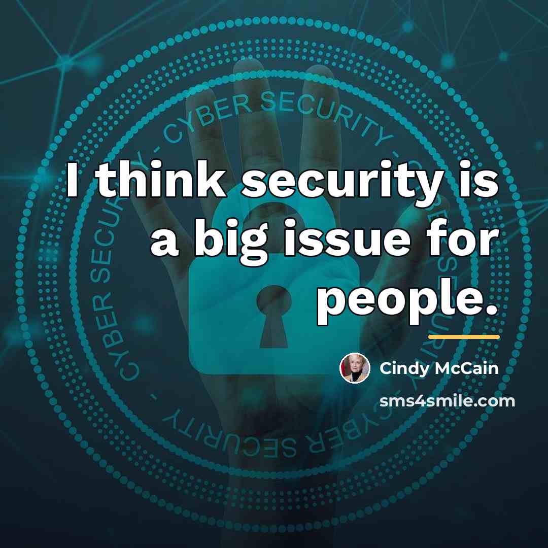 “I think security is a big issue for people.…” quote by Cindy McCain