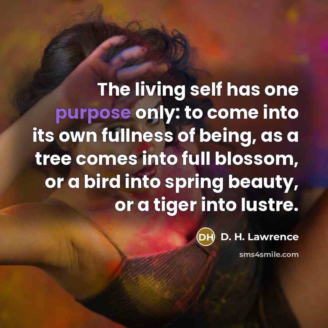 “The living self has one purpose only: to come into…” quote by D. H. Lawrence
