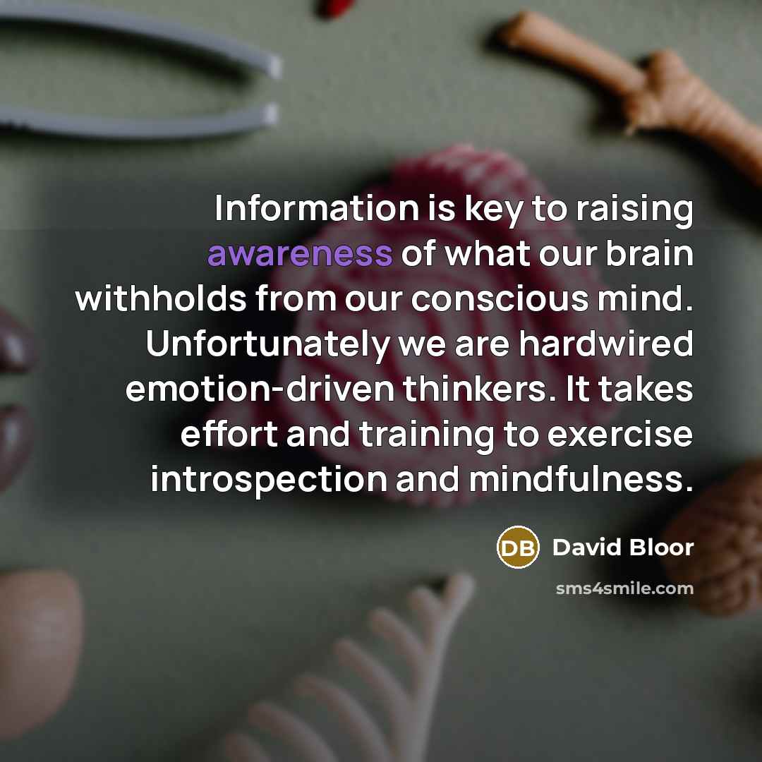“Information is key to raising awareness of what our brain…” quote by David Bloor