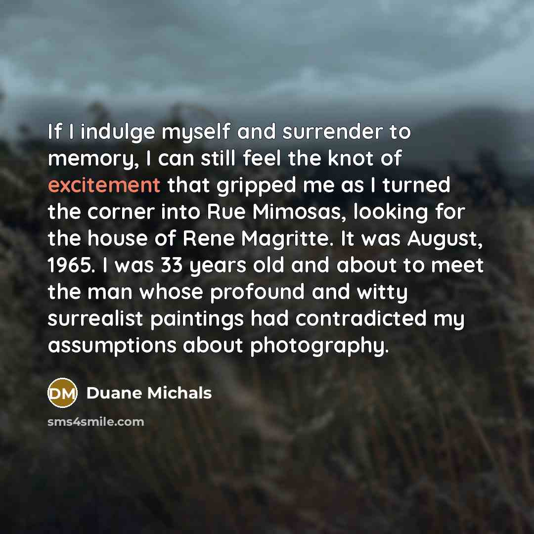 “If I indulge myself and surrender to memory, I can…” quote by Duane Michals