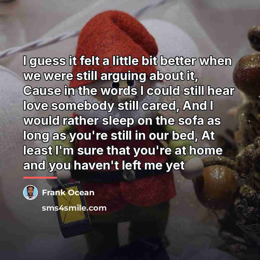 “I guess it felt a little bit better when we…” quote by Frank Ocean