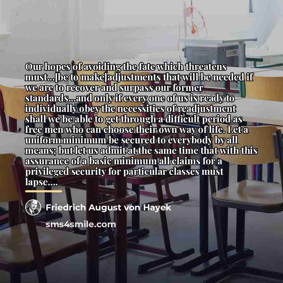 “Our hopes of avoiding the fate which threatens must...[be to…” quote by Friedrich August von Hayek