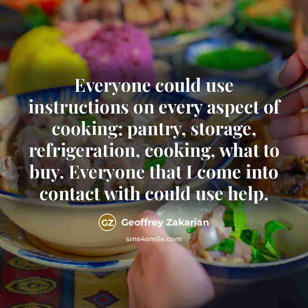 “Everyone could use instructions on every aspect of cooking: pantry,…” quote by Geoffrey Zakarian