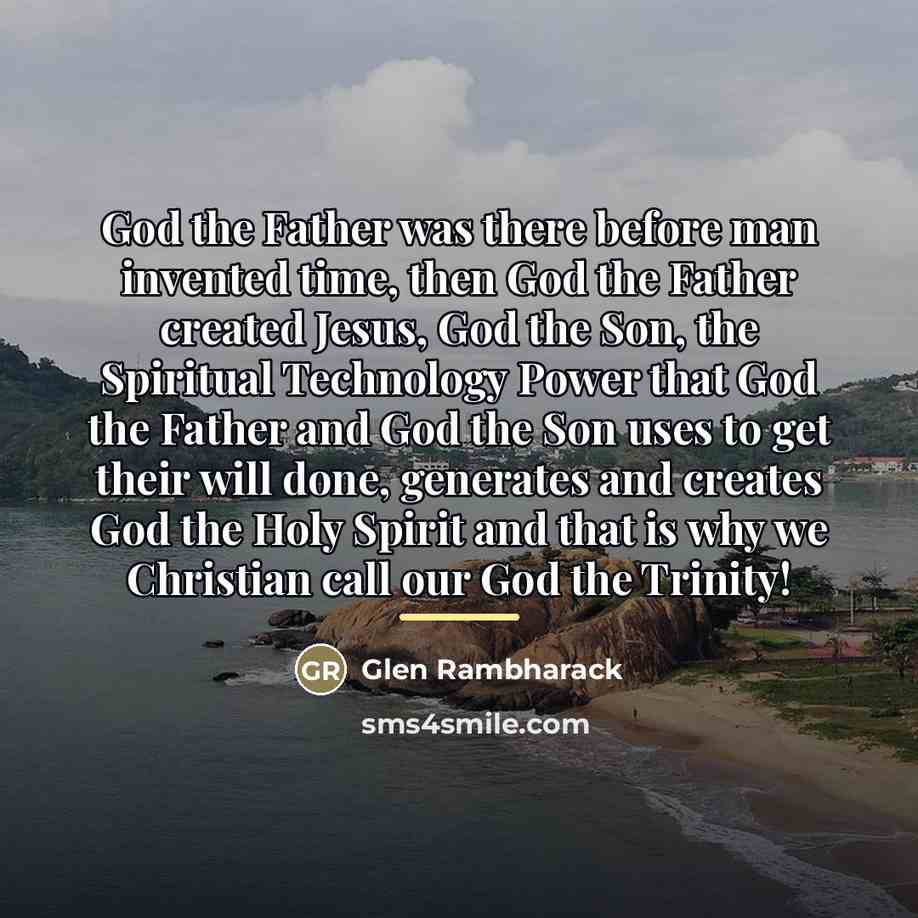 “God the Father was there before man invented time, then…” quote by Glen Rambharack