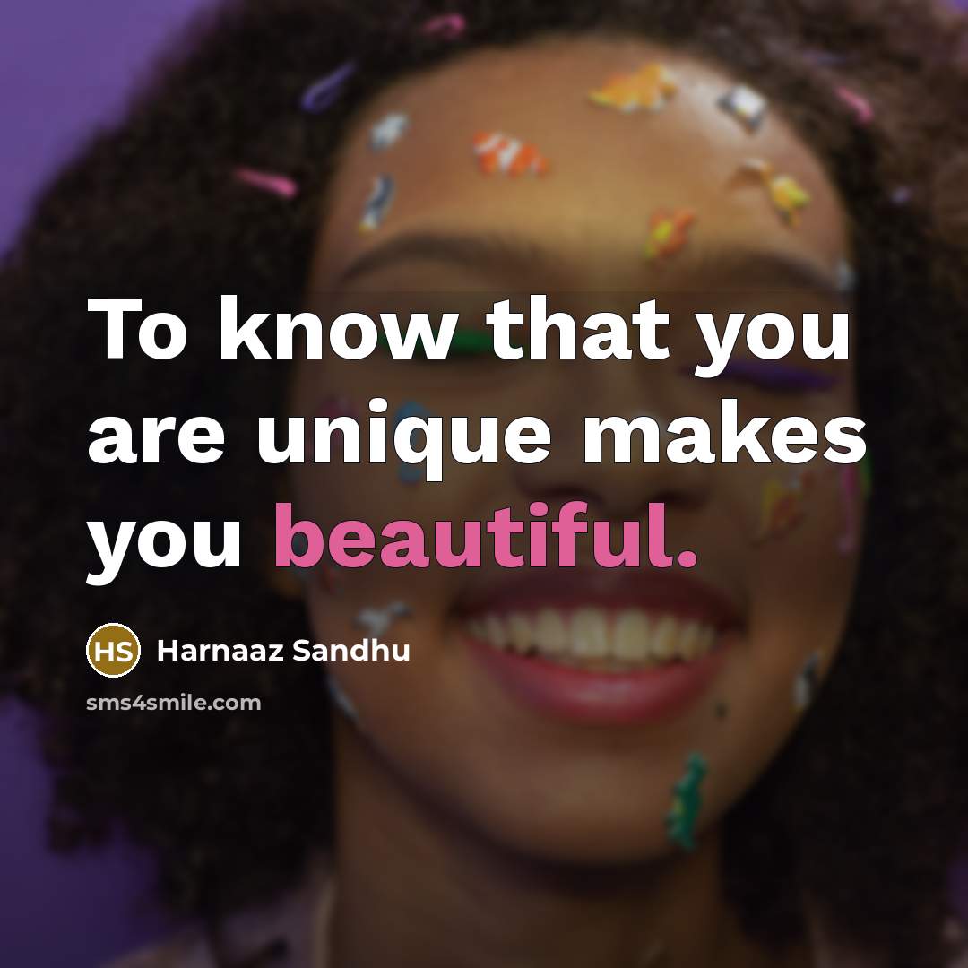 “To know that you are unique makes you beautiful.…” quote by Harnaaz Sandhu