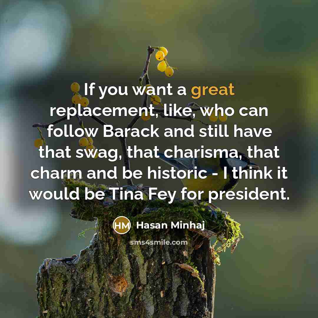 “If you want a great replacement, like, who can follow…” quote by Hasan Minhaj