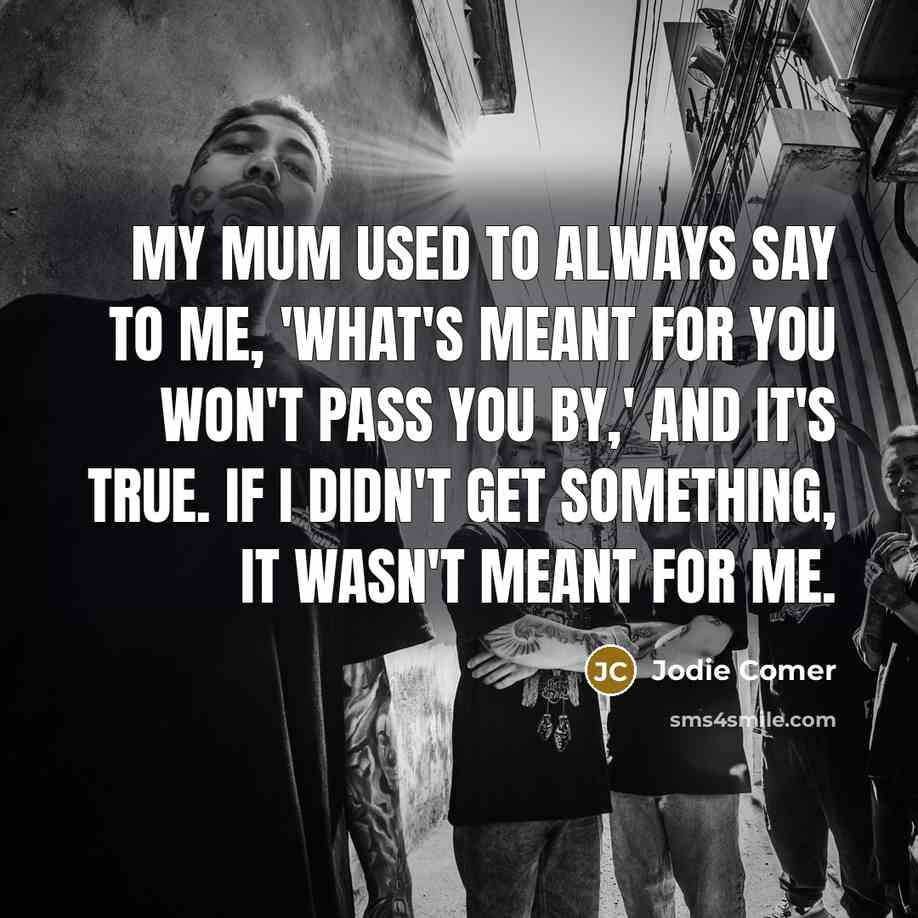 “My mum used to always say to me, 'What's meant…” quote by Jodie Comer