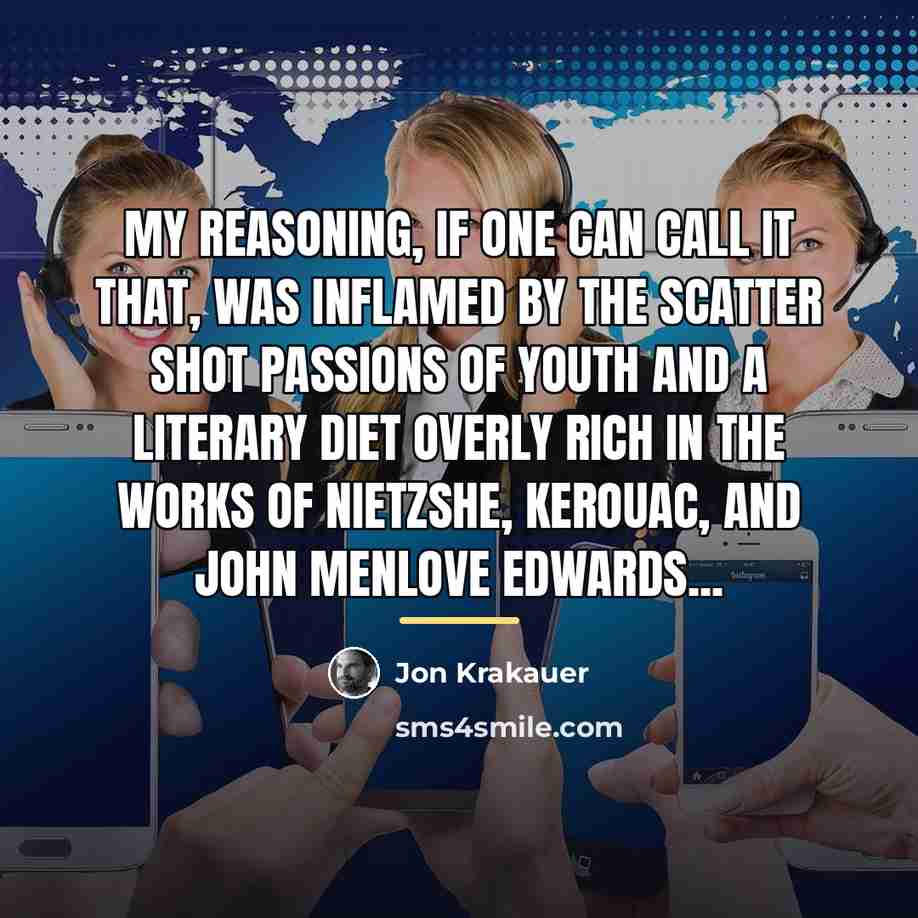 “My reasoning, if one can call it that, was inflamed…” quote by Jon Krakauer