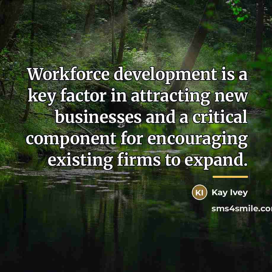 “Workforce development is a key factor in attracting new businesses…” quote by Kay Ivey