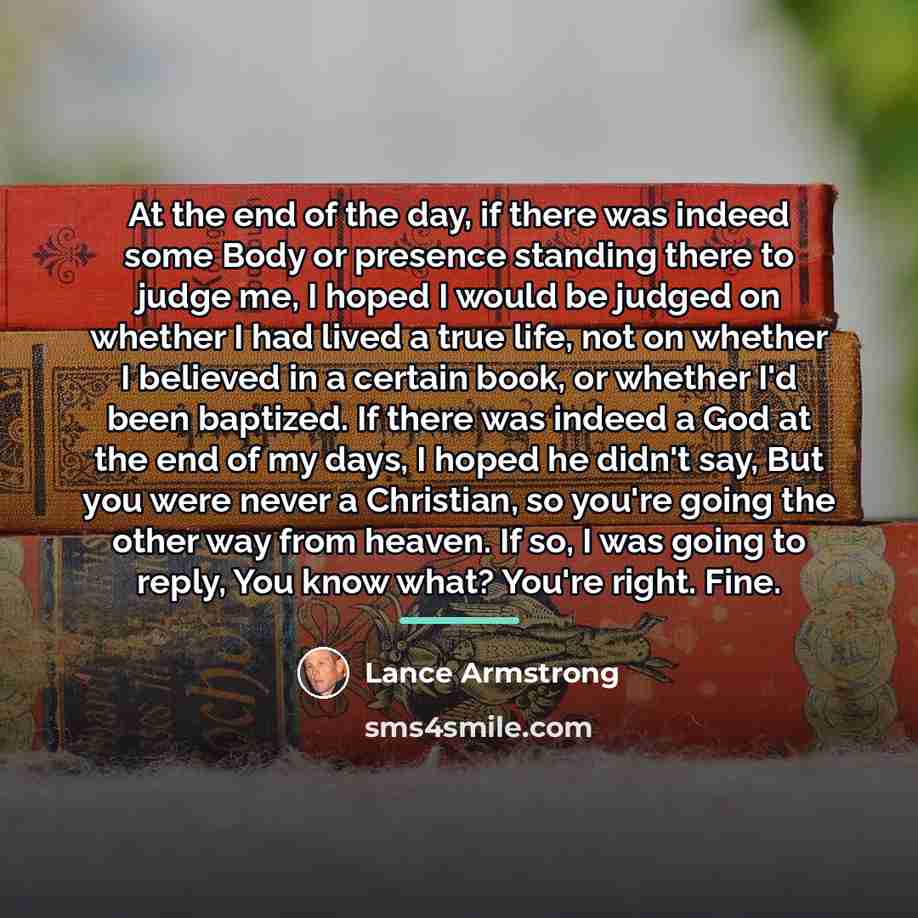 “At the end of the day, if there was indeed…” quote by Lance Armstrong
