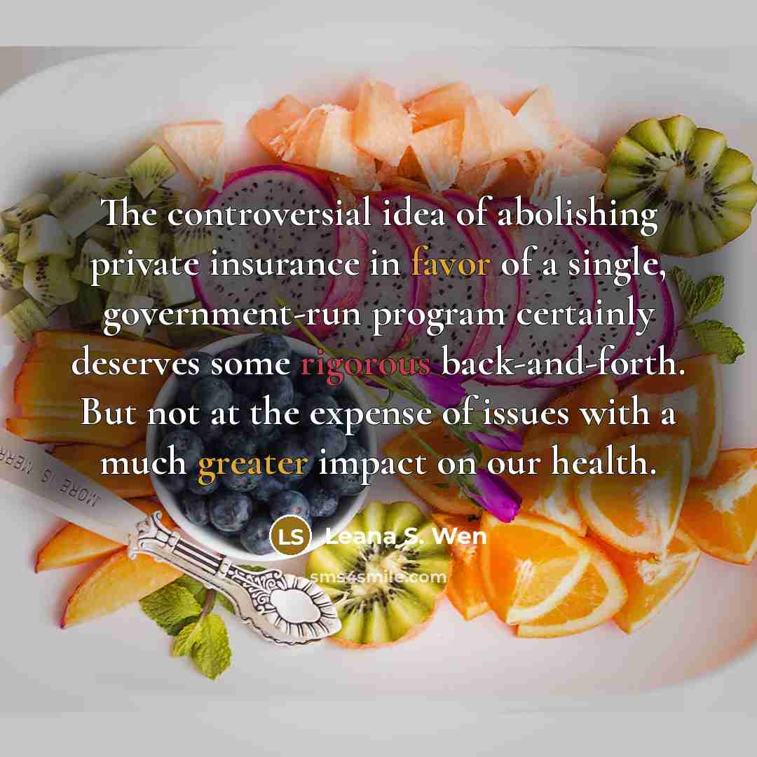 “The controversial idea of abolishing private insurance in favor of…” quote by Leana S. Wen