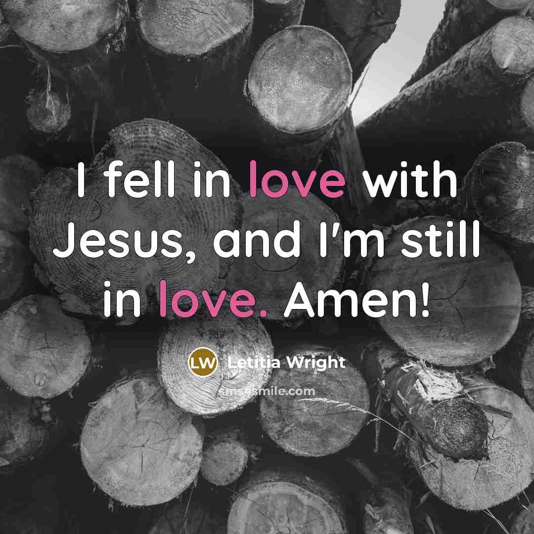 “I fell in love with Jesus, and I'm still in…” quote by Letitia Wright