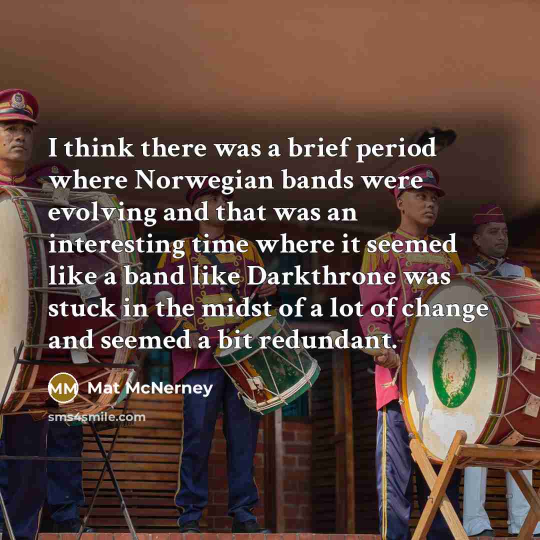 “I think there was a brief period where Norwegian bands…” quote by Mat McNerney