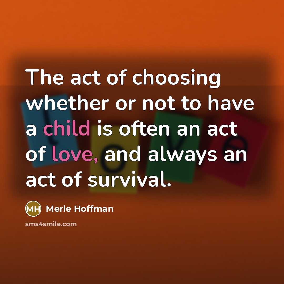 “The act of choosing whether or not to have a…” quote by Merle Hoffman