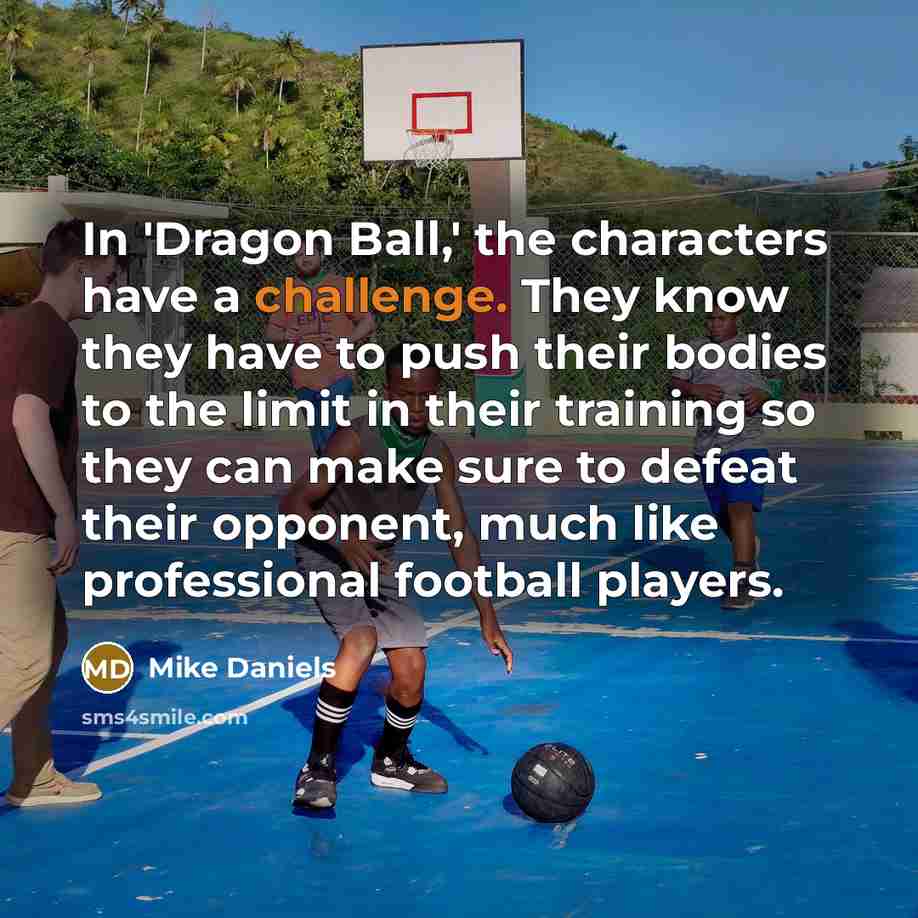 “In 'Dragon Ball,' the characters have a challenge. They know…” quote by Mike Daniels