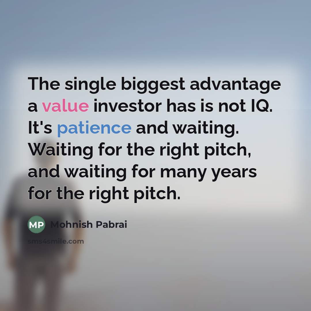 “The single biggest advantage a value investor has is not…” quote by Mohnish Pabrai