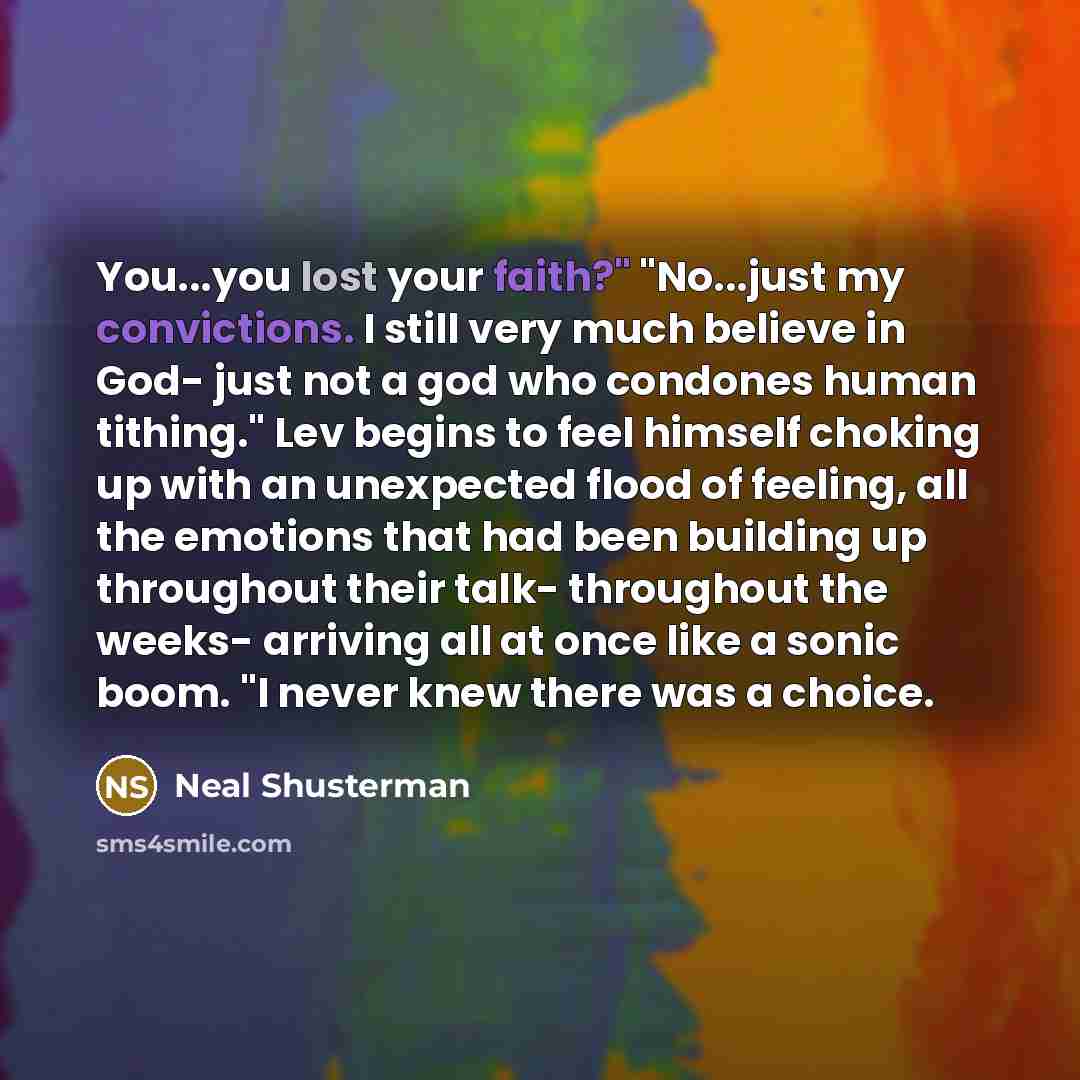 “You...you lost your faith?" "No...just my convictions. I still very…” quote by Neal Shusterman