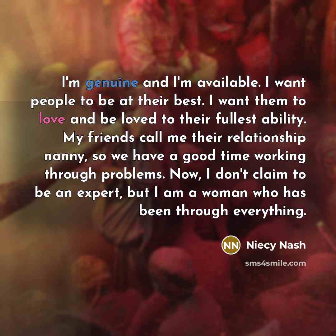 “I'm genuine and I'm available. I want people to be…” quote by Niecy Nash