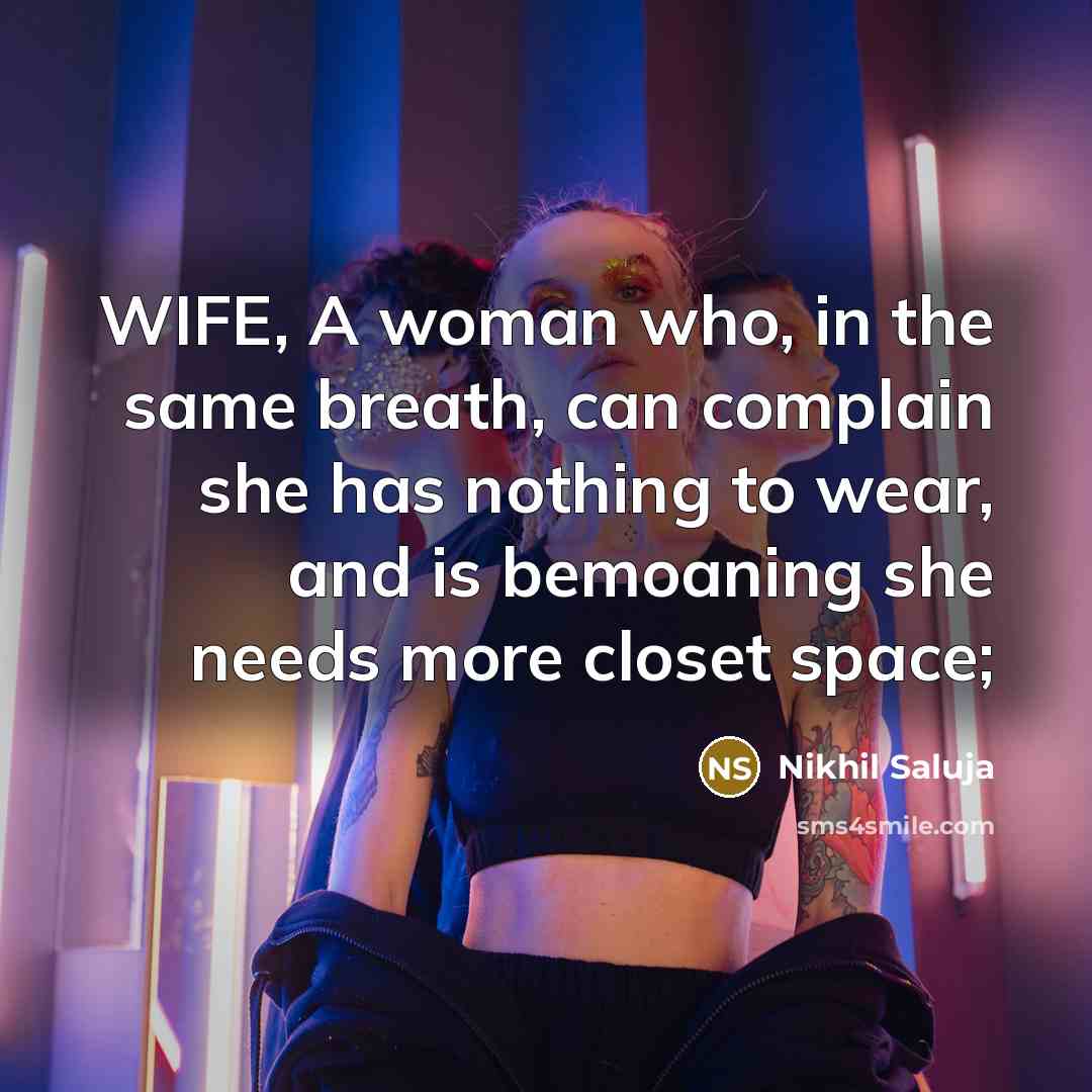 “WIFE, A woman who, in the same breath, can complain…” quote by Nikhil Saluja