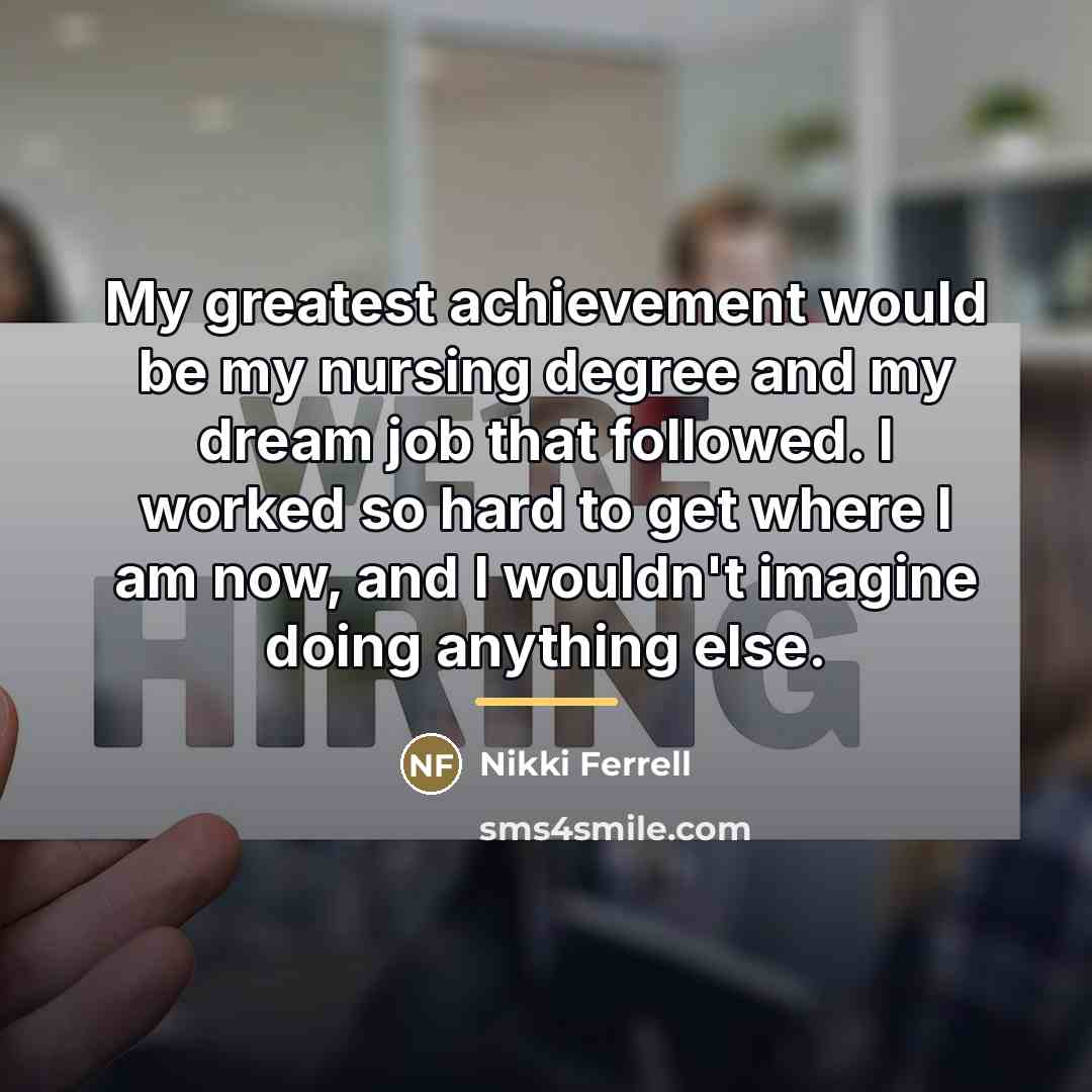 “My greatest achievement would be my nursing degree and my…” quote by Nikki Ferrell