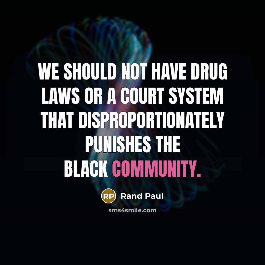 “We should not have drug laws or a court system…” quote by Rand Paul