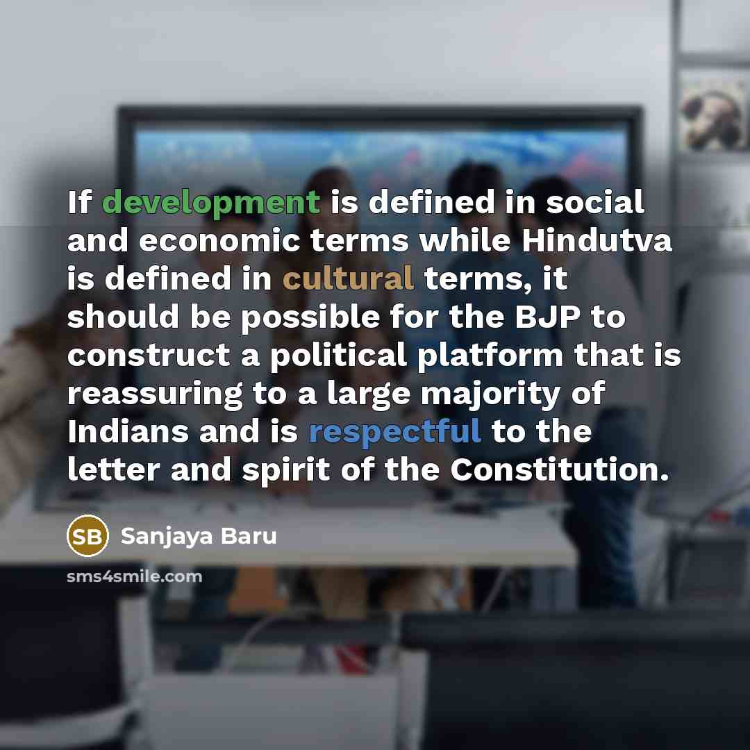 “If development is defined in social and economic terms while…” quote by Sanjaya Baru