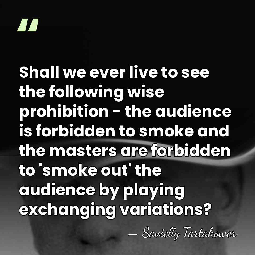 Shall we ever live to see the following wise prohibition - the&hellip; - Savielly Tartakower