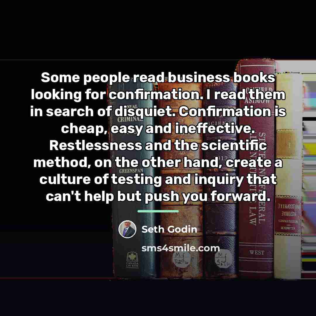 “Some people read business books looking for confirmation. I read…” quote by Seth Godin