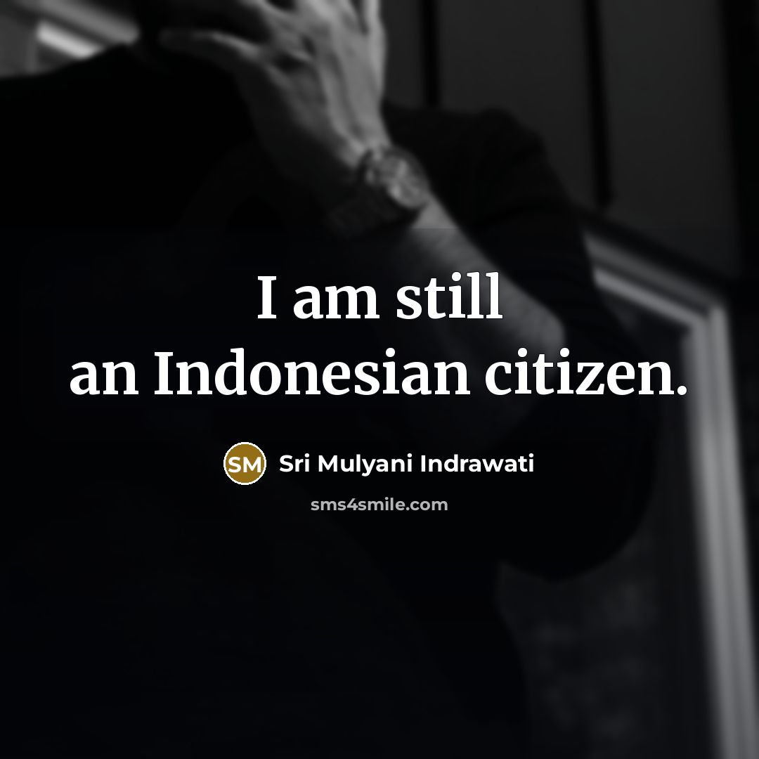 “I am still an Indonesian citizen.” quote by Sri Mulyani Indrawati