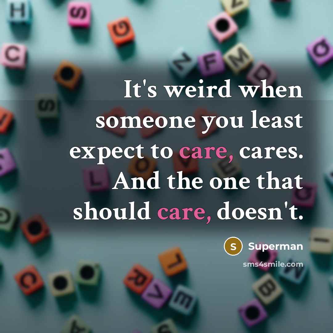 “It's weird when someone you least expect to care, cares.…” quote by Superman